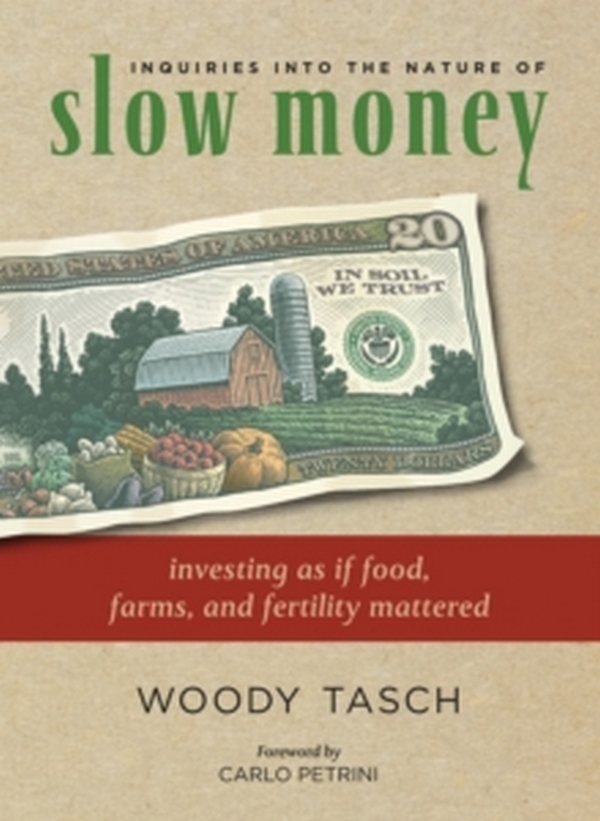 Бумажная книга «Inquiries into the Nature of Slow Money», автор Вуди Таш - фото №1