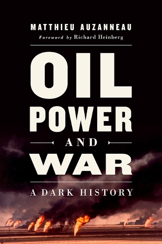 Бумажная книга «Oil, Power, and War: A Dark History», автор Маттье Аузанно - фото №1