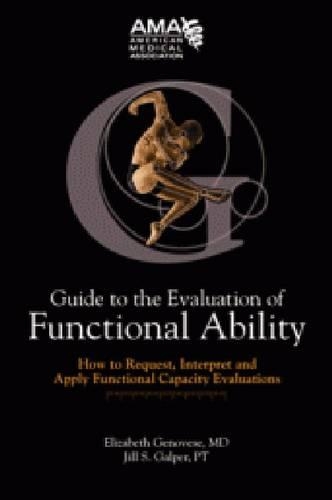Бумажная книга «Guide to the Evaluation of Functional Ability: How to Request, Interpret and Apply Functional Capacity Evaluations», авторов Элизабет Дженовезе, Джилл С. Галпер - фото №1