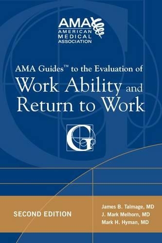 Бумажная книга «AMA Guides to the Evaluation of Work Ability and Return to Work», авторов Дж. Марк Мелхорн, Джеймс Б. Талмейдж, Марк Х. Хайман - фото №1