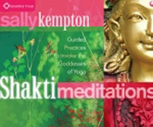 Аудіокнига «Shakti Meditations: Guided Practices to Invoke the Goddesses of Yoga», автор Саллі Кемптон - фото №1
