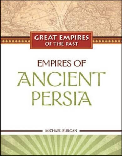 Бумажная книга «Empires of Ancient Persia», автор Майкл Бурган - фото №1