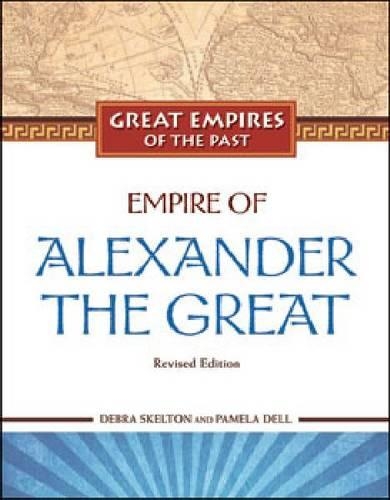 Паперова книга «Empire of Alexander the Great», авторів Дебра Скелтон, Памела Делл - фото №1