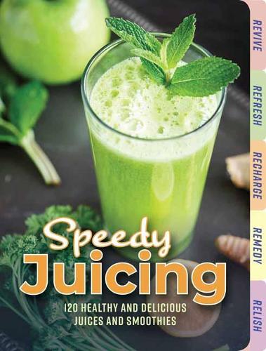 Бумажная книга «Speedy Juicing: 120 Healthy and Delicious Juices and Smoothies», автор Cider Mill Press - фото №1