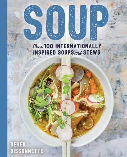 Бумажная книга «Soups: Over 100 Soups, Stews, and Chowders», автор Дерек Биссоннетт - фото №1