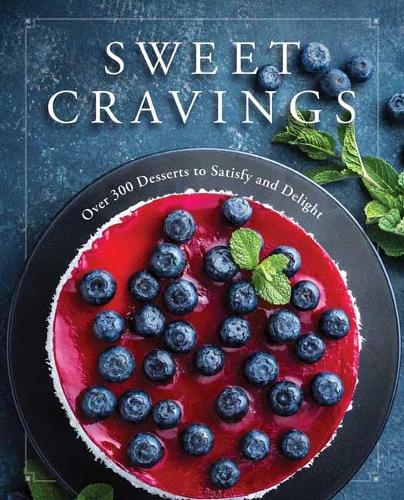 Паперова книга «Sweet Cravings: Over 300 Desserts to Satisfy and Delight», автор Cider Mill Press - фото №1