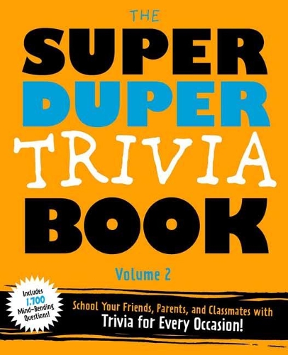 Бумажная книга «The Super Duper Trivia Book (Volume 2): School Your Friends, Parents, and Classmates with Trivia for Every Occasion!», автор Cider Mill Press - фото №1