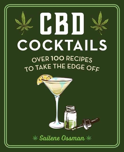 Паперова книга «CBD Cocktails: Over 100 Recipes for Crafting CBD Mixology Cocktails», автор Сайлен Оссман - фото №1