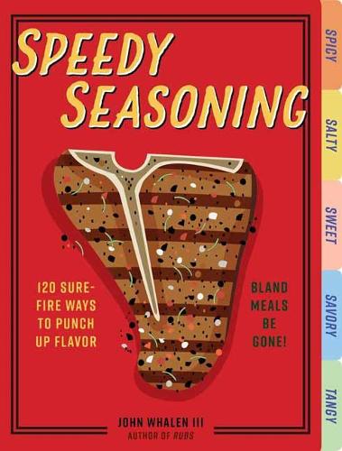 Бумажная книга «Speedy Seasoning: 120 Sure-Fire Ways to Punch Up Flavor with Rubs, Marinades, Glazes, and More!», автор Cider Mill Press - фото №1