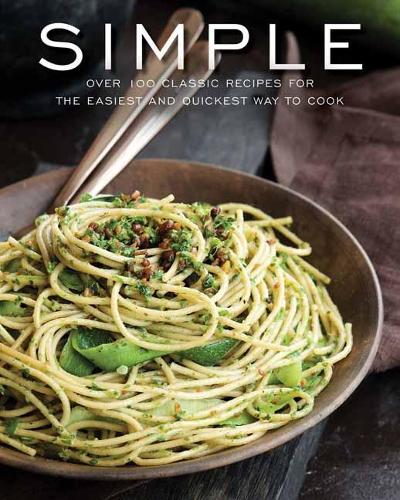 Бумажная книга «Simple: Over 100 Recipes in 60 Minutes or Less», автор Cider Mill Press - фото №1