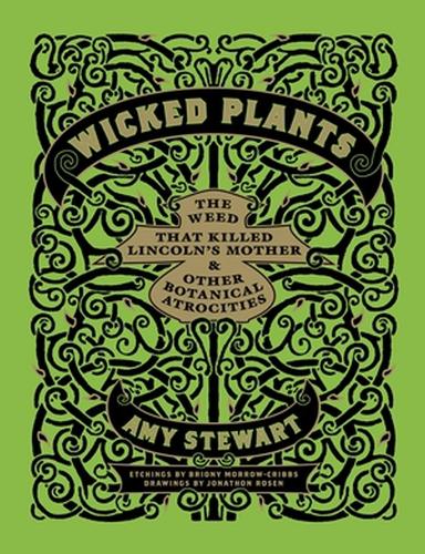 Бумажная книга «Wicked Plants: The Weed That Killed Lincoln's Mother and Other Botanical Atrocities», автор Эми Стюарт - фото №1