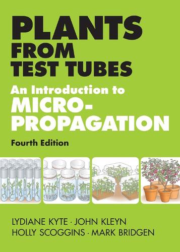 Бумажная книга «Plants from Test Tubes: An Introduction to Micropropogation», авторов Холли Скоггинс, Джон Клейн, Лидиан Кайт, Марк Бриджен - фото №1