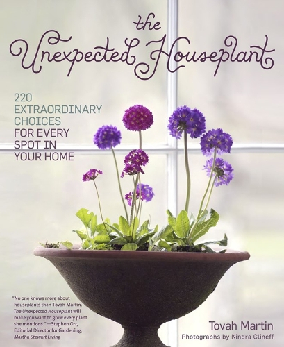 Бумажная книга «The Unexpected Houseplant: 220 Extraordinary Choices for Every Spot in Your Home», автор Това Мартин - фото №1