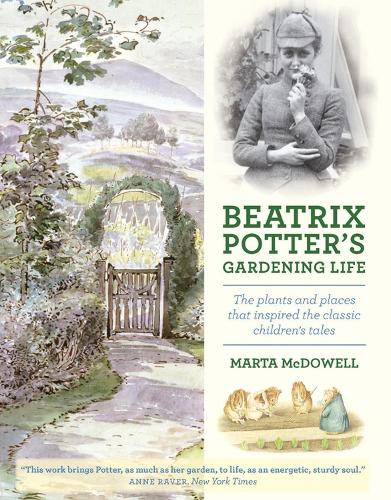 Бумажная книга «Beatrix Potter's Gardening Life: The Plants and Places That Inspired the Classic Children's Tales», автор Марта Макдауэлл - фото №1