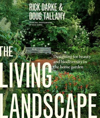 Бумажная книга «The Living Landscape: Designing for Beauty and Biodiversity in the Home Garden», авторов Дуглас В. Таллами, Рик Дарк - фото №1