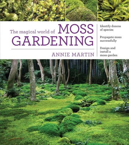 Бумажная книга «The Magical World of Moss Gardening», автор Энни Мартин - фото №1