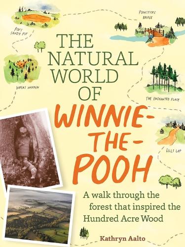 Бумажная книга «The Natural World of Winnie-the-Pooh: A Walk Through the Forest that Inspired the Hundred Acre Wood», автор Кэтрин Аалто - фото №1