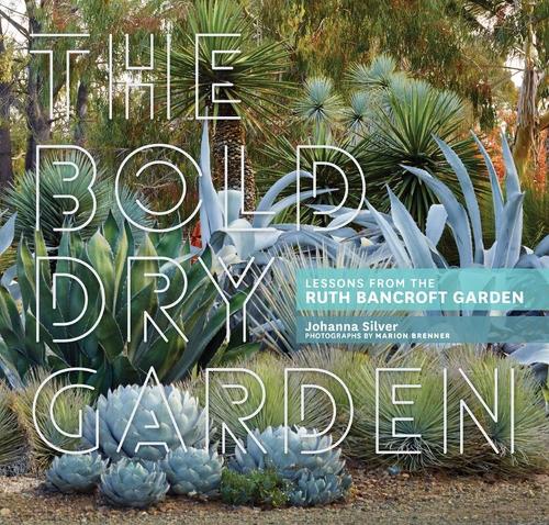Бумажная книга «The Bold Dry Garden: Lessons from the Ruth Bancroft Garden», автор Иоганна Сильвер - фото №1