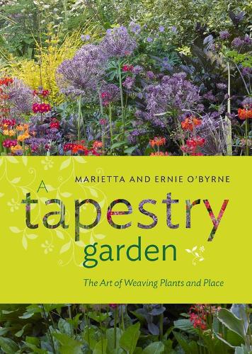 Паперова книга «A Tapestry Garden: The Art of Weaving Plants and Place», авторів Ерні О'Бірн, Марієтта О'Бірн - фото №1