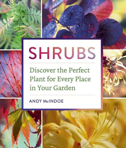 Бумажная книга «Shrubs: Discover the Perfect Plant for Every Place in Your Garden», автор Энди МакИндо - фото №1