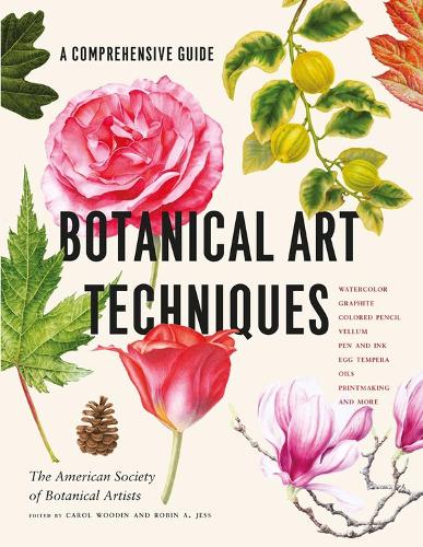 Бумажная книга «Botanical Art Techniques: A Comprehensive Guide to Watercolor, Graphite, Colored Pencil, Vellum, Pen and Ink, Egg Tempera, Oils, Printmaking, and More», авторов Американское общество ботанических художников, Кэрол Вудин, Робин А. Джесс - фото №1
