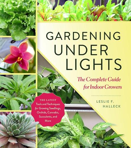Бумажная книга «Gardening Under Lights: The Complete Guide for Indoor Growers», автор Лесли Ф. Халлек - фото №1