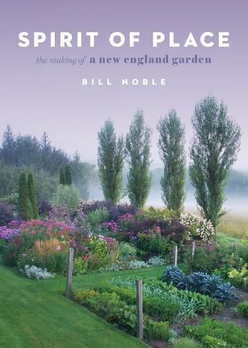 Бумажная книга «Spirit of Place: The Making of a New England Garden», автор Билл Нобл - фото №1