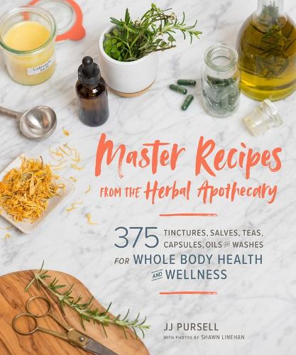Паперова книга «Master Recipes from the Herbal Apothecary: 375 Tinctures, Salves, Teas, Capsules, Oils, and Washes for Whole-Body Health and Wellness», автор Джей Джей Пьорселл - фото №1