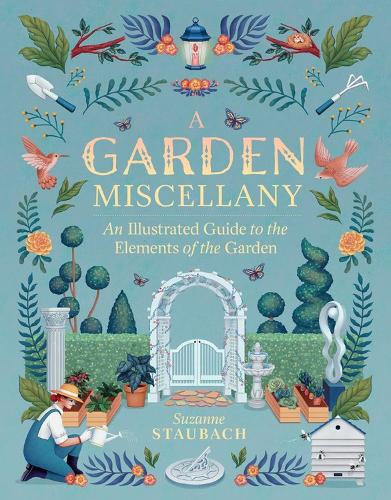 Бумажная книга «A Garden Miscellany: An Illustrated Guide to the Elements of the Garden», автор Сюзанна Штаубах - фото №1