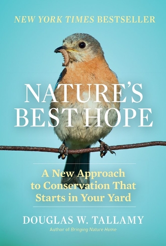 Бумажная книга «Nature's Best Hope: A New Approach to Conservation That Starts in Your Yard», автор Дуглас В. Таллами - фото №1