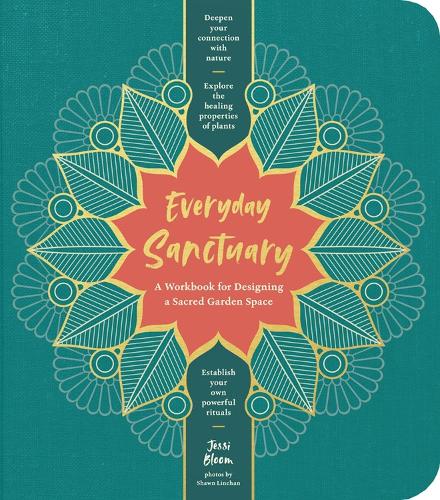 Бумажная книга «Everyday Sanctuary: A Workbook for Designing a Sacred Garden Space», автор Джесси Блум - фото №1