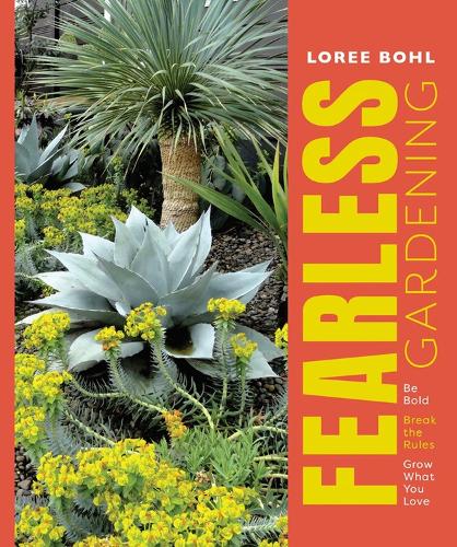 Паперова книга «Fearless Gardening: Be Bold, Break the Rules, and Grow What You Love», автор Лорі Бол - фото №1