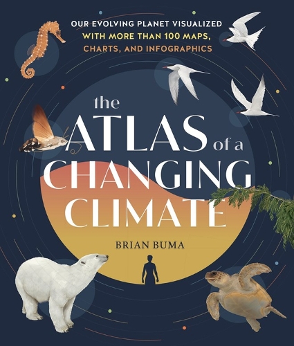 Бумажная книга «The Atlas of a Changing Climate: Our Evolving Planet Visualized with More Than 100 Maps, Charts, and Infographics», автор Брайан Бума - фото №1