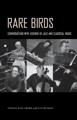 Бумажная книга «Rare Birds: Conversations with Legends of Jazz and Classical Music», авторов Нан Уоткинс, Томас Рейн Кроу - фото №1