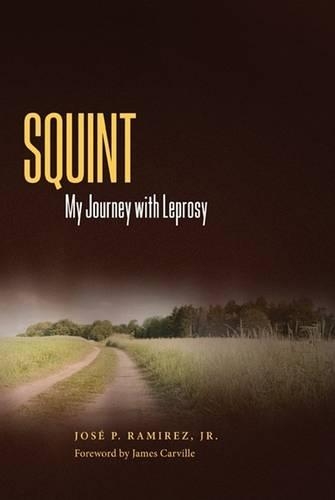 Бумажная книга «Squint: My Journey with Leprosy», автор Хосе П. Рамирес-мл. - фото №1