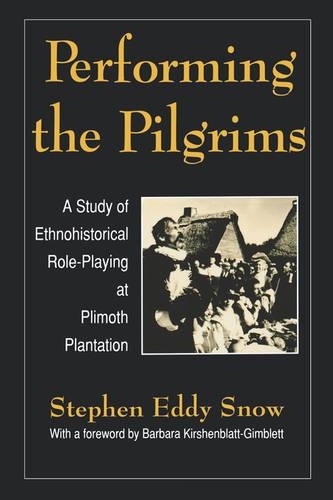 Паперова книга «Performing the Pilgrims: A Study of Ethnohistorical Role-Playing at Plimoth Plantation», автор Стівен Едді Сноу - фото №1