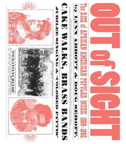 Бумажная книга «Out of Sight: The Rise of African American Popular Music, 1889-1895», авторов Даг Серофф, Линн Эббот - фото №1