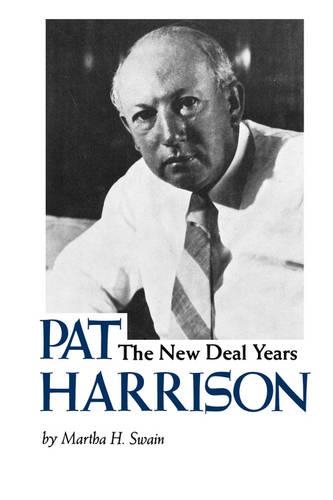 Паперова книга «Pat Harrison: The New Deal Years», автор Марта Х. Свейн - фото №1
