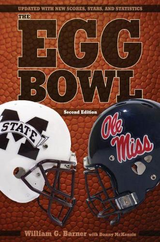 Бумажная книга «The Egg Bowl: Mississippi State vs. Ole Miss, Second Edition», автор Уильям Г. Барнер - фото №1