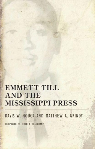 Паперова книга «Emmett Till and the Mississippi Press», авторів Девід В. Хук, Метью А. Грінді - фото №1