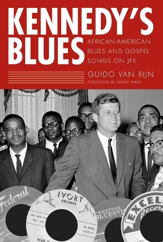 Бумажная книга «Kennedy's Blues: African-American Blues and Gospel Songs on JFK», автор Гвидо ван Рейн - фото №1