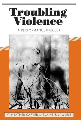 Бумажная книга «Troubling Violence: A Performance Project», авторов Элейн Дж. Лоулесс, М. Хизер Карвер - фото №1