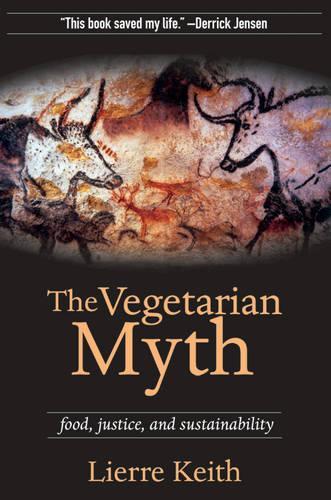Бумажная книга «The Vegetarian Myth: Food, Justice and Sustainability», автор Льер Кит - фото №1