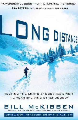 Бумажная книга «Long Distance: Testing the Limits of Body and Spirit in a Year of Living Strenuously», автор Билл МакКиббен - фото №1