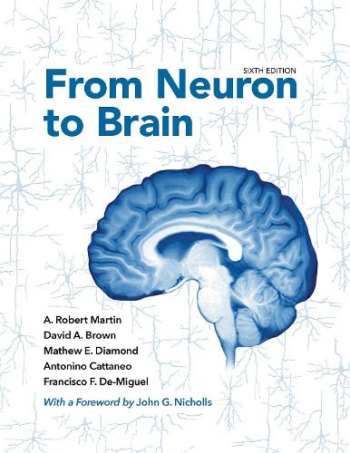 Бумажная книга «From Neuron to Brain», авторов А. Роберт Мартин, Антонино Каттанео, Дэвид А. Браун, Франсиско Ф. Де-Мигель, Мэтью Э. Даймонд - фото №1
