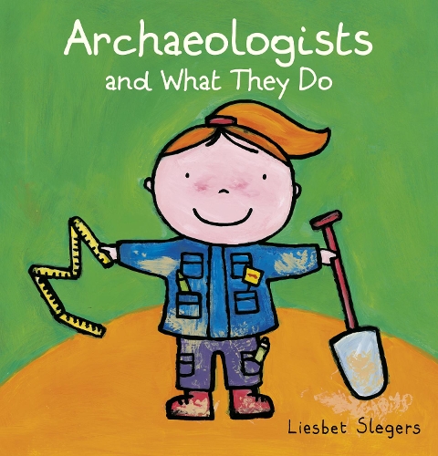 Бумажная книга «Archeologists and what they do», автор Лисбет Слегерс - фото №1