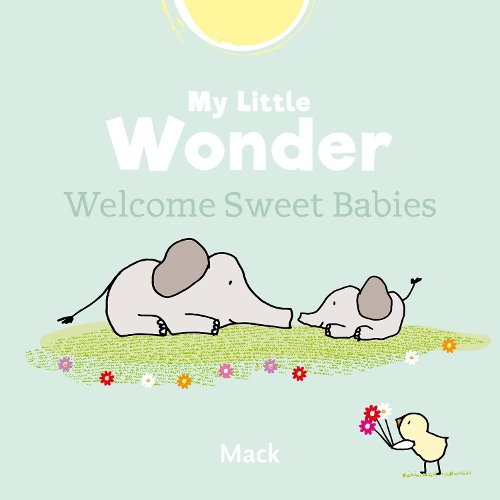 Бумажная книга «My Little Wonder. Welcome Sweet Baby», автор Мак ван Гагельдонк - фото №1