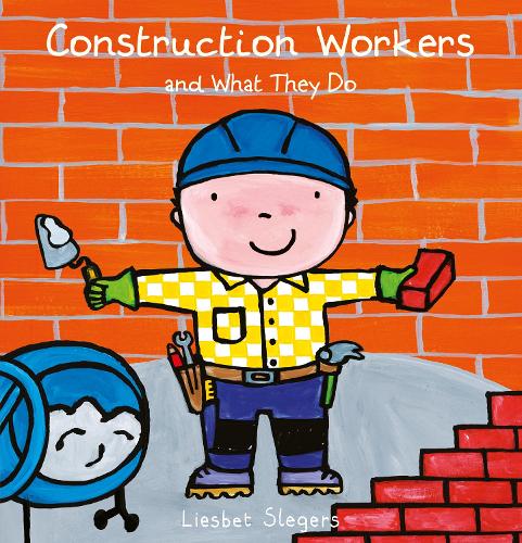Бумажная книга «Construction Workers and What They Do», автор Лисбет Слегерс - фото №1