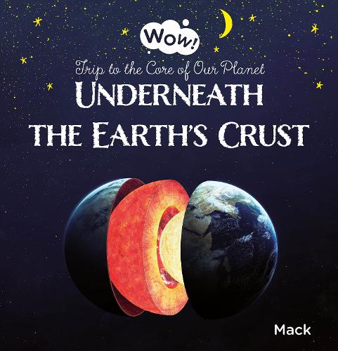 Бумажная книга «Underneath the Earth's Crust. Trip to the Core of Our Planet», автор Мак ван Гагельдонк - фото №1
