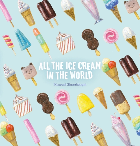 Бумажная книга «All the Ice Cream in the World», автор Масуд Гарехбаги - фото №1